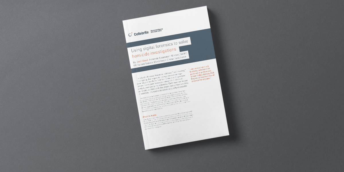 Learn How Digital Intelligence Helps Solve Homicide Cases from a Forensic Examiner’s Perspective